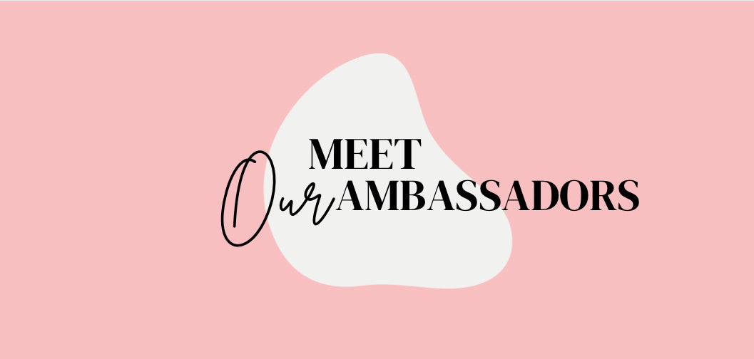 Meet our ambassadors of beautiful, diverse, radiant woman!